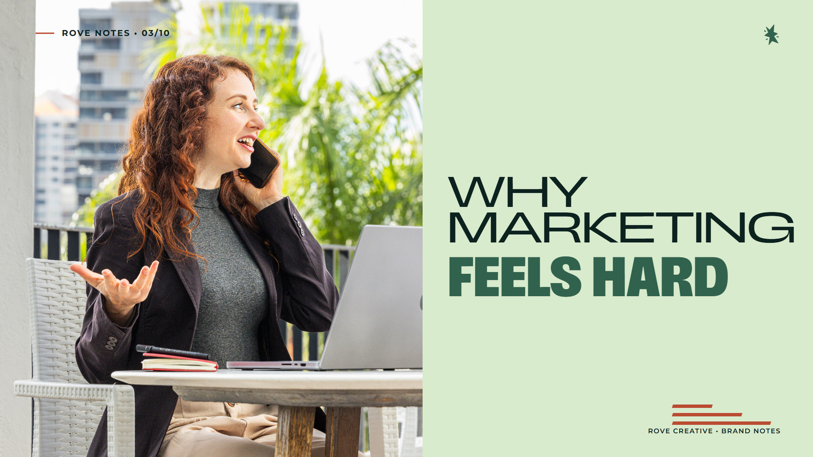Kate Smith of Rove Creative with the headline Why marketing feels hard